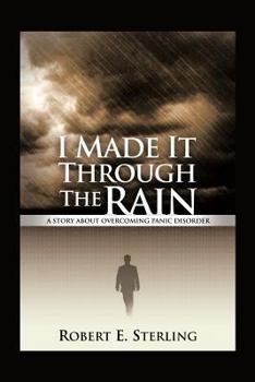 Paperback I Made It Through The Rain: A Story About Overcoming Panic Disorder Book