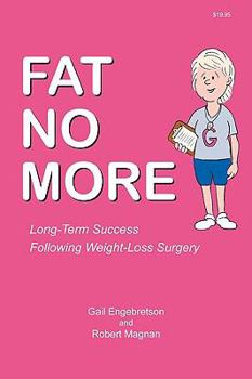 Paperback Fat No More - Long Term Success Following Weight Loss Surgery Book