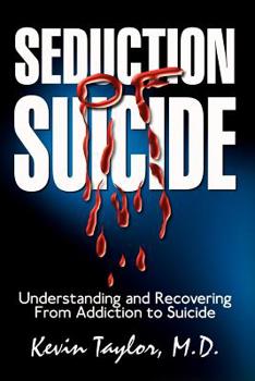 Paperback Seduction of Suicide: Understanding and Recovering From An Addiction to Suicide Book