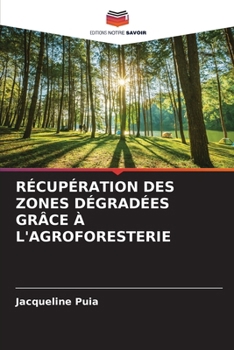 Paperback Récupération Des Zones Dégradées Grâce À l'Agroforesterie [French] Book