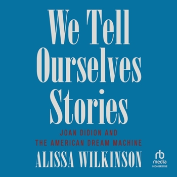 MP3 CD We Tell Ourselves Stories: Joan Didion and the American Dream Machine Book