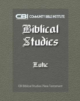 The Book of Luke: CBI Biblical Studies | New Testament