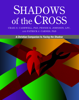 Paperback Shadows of the Cross: A Christian Companion to Facing the Shadow Book