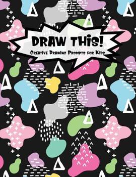 Paperback Draw This!: 100 Drawing Prompts for Kids Dark Rainbow Abstract 2 Version 2 Book