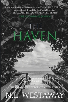 The Haven (The Guard Trilogy Extended Series, Book 4): The Guards of Haven - Book #4 of the Guard Trilogy
