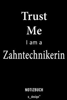 Notizbuch für Zahntechniker / Zahntechnikerin: Originelle Geschenk-Idee [120 Seiten liniertes blanko Papier] (German Edition)