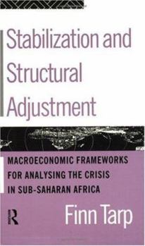 Paperback Stabilization and Structural Adjustment: Macroeconomic Frameworks for Analysing the Crisis in Sub-Saharan Africa Book