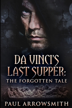 Paperback Da Vinci's Last Supper - The Forgotten Tale: Large Print Edition [Large Print] Book