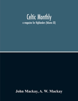Paperback Celtic Monthly: A Magazine For Highlanders (Volume Xx) Book