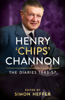 Henry ‘Chips’ Channon: The Diaries (Volume 3): 1943-57 - Book #3 of the Henry 'Chips' Channon: The Diaries