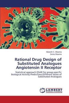 Paperback Rational Drug Design of Substituted Analogues Angiotensin II Receptor Book