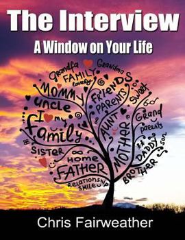 Paperback The Interview - A Window on Your Life: A Simple Do-It-Yourself Personal History Book