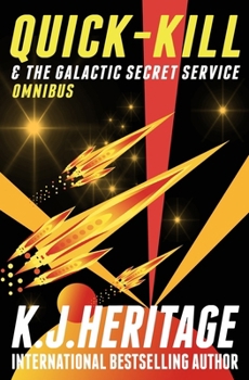 Paperback Quick-Kill & The Galactic Secret Service: Omnibus Edition Book