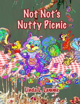 Paperback Not Not's Nutty Picnic: Squirrels Love Nutty Parties Book