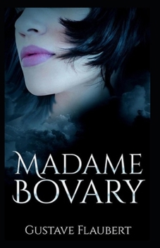 Paperback Madame Bovary: Illustrated Edition Book