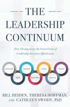 Paperback The Leadership Continuum: How Flexing across the Seven Facets of Leadership Increases Effectiveness Book