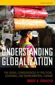Hardcover Understanding Globalization: The Social Consequences of Political, Economic, and Environmental Change Book