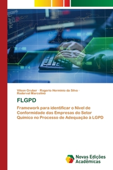 FLGPD: Framework para identificar o Nível de Conformidade das Empresas do Setor Químico no Processo de Adequação à LGPD