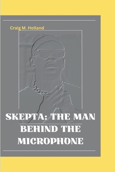 Paperback Skepta: The Man Behind the Microphone Book