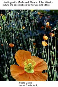 Perfect Paperback Healing with medicinal plants of the west - cultural and scientific basis for their use second edition Book