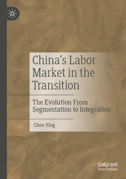 Paperback China’s Labor Market in the Transition: The Evolution From Segmentation to Integration Book