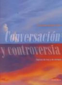 Paperback Conversacion y Controversia: Topicos de Hoy y de Siempre Book