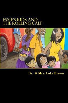 Essie's Kids and the Rolling Calf - Book #1 of the Essie's Kids and the Rolling Calf