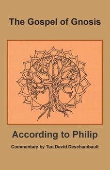 Paperback The Gospel of Gnosis: According to Philip Book