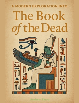 Paperback A Modern Exploration into The Book of the Dead Book