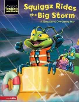 Hardcover Squiggz Rides the Big Storm: A Story about Overcoming Fear Book