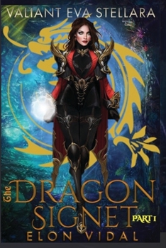 Paperback The Dragon Signet (Valiant Eva Stellara, Book 1 - Part 1) Book
