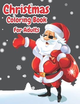 Paperback Christmas Coloring Book For Adults: Christmas Adult Coloring Book, Christmas! Adult Coloring Book, Stress Relieving Coloring Pages, Coloring Book for Book