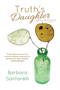 Paperback Truth's Daughter: Legacy of Divorce, A Memoir Book