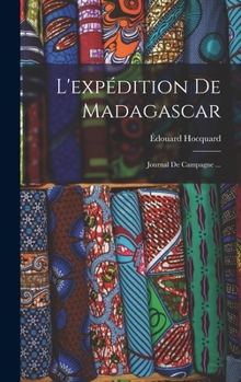 Hardcover L'expédition De Madagascar: Journal De Campagne ... [French] Book