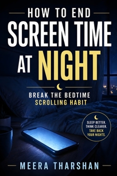 Paperback How to End Screen Time at Night: Break the Bedtime Scrolling Habit Book