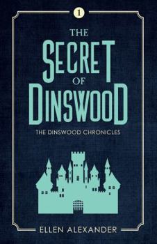 The Secret of Dinswood - Book #1 of the Dinswood Chronicles