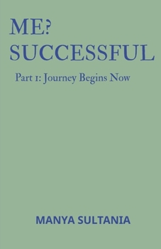 Paperback Me? Successful: Part 1: Journey Begins Now .. Book