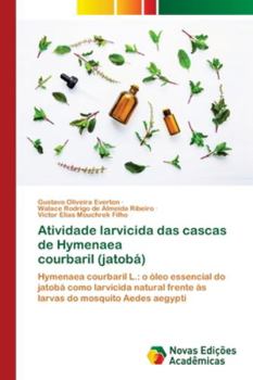 Paperback Atividade larvicida das cascas de Hymenaea courbaril (jatobá) [Portuguese] Book