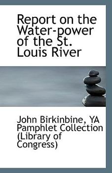 Paperback Report on the Water-Power of the St. Louis River Book