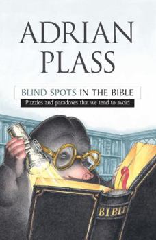 Paperback Blind Spots in the Bible: Puzzles and Paradoxes That We Tend to Avoid Book