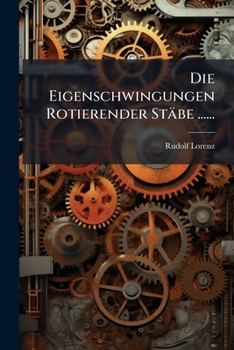 Paperback Die Eigenschwingungen Rotierender Stäbe ...... [German] Book