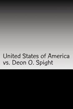 Paperback United States of America vs. Deon O. Spight: From the Streets to the Court Room Book