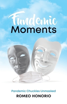 Paperback Fundemic Moments: Pandemic Chuckles Unmasked Book
