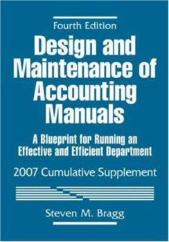 Paperback Design and Maintenance of Accounting Manuals: 2007 Cumulative Supplement: A Blueprint for Running an Effective and Efficient Department Book
