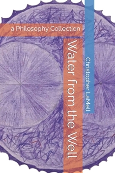 Paperback Water from the Well: a Philosophy Collection Book