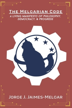 Paperback The Melgarian Code: A Living Manifesto of Philosophy, Democracy, & Progress Book