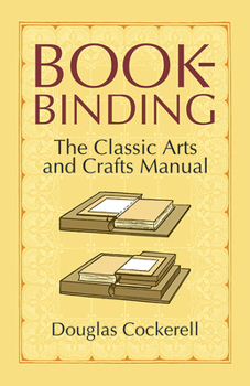 Paperback Bookbinding: The Classic Arts and Crafts Manual Book