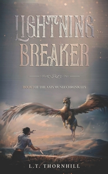 Paperback Lightningbreaker: Book One of the Axis Mundi Chronicles: A LitRPG Adventure Book