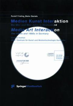 Medien Kunst Interaktion / Media Art Interaction: Die 80er Und 90er Jahre in Deutschland / The 1980s and 1990s in Germany