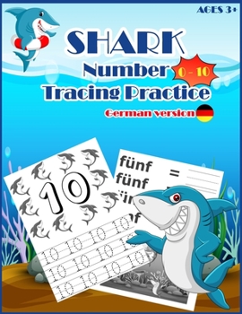 SHARKSNUMBER Tracing Practice (German Version): Handwriting Workbook, Number Tracing Books for Kids Ages 3-5